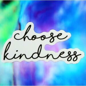Motivational Sticker Choose Kindness Empathy Positive Care Support Cursive